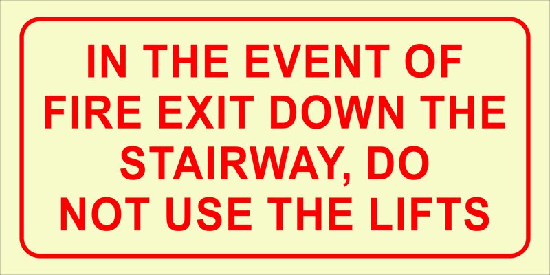 F39 - In the event of fire, exit down the stairways, do not use lifts