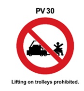 PV30 - Lifting on trolleys prohibited